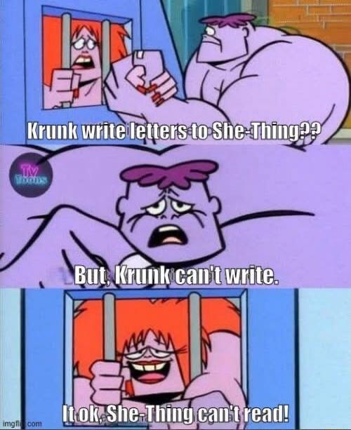 Krunk write letters to She-Thing?? But Krunk can't write. It ok, She-Thing can't read!