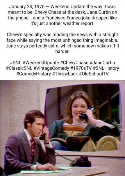 January 24, 1976 – Weekend Update the way it was meant to be: Chevy Chase at the desk, Jane Curtin on the phone… and a Francisco Franco joke dropped like it’s just another weather report.

Chevy’s specialty was reading the news with a straight face while saying the most unhinged thing imaginable. Jane stays perfectly calm, which somehow makes it hi