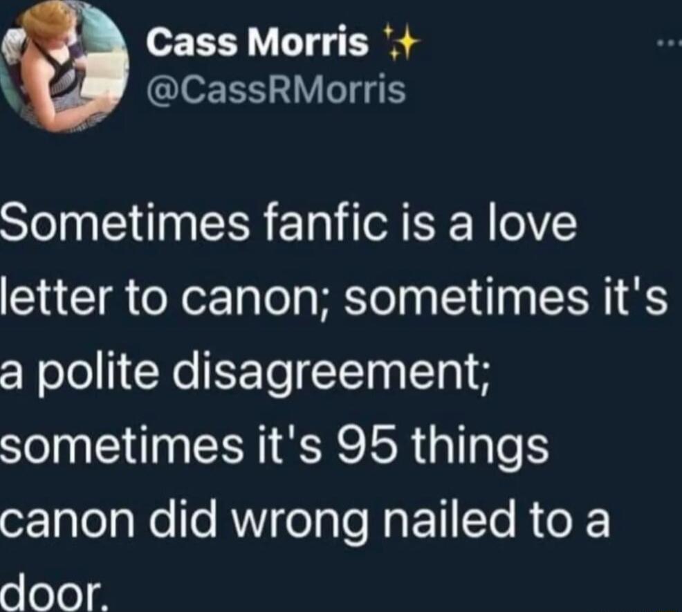 Cass Morris QIOEE A Sometimes fanfic is a love letter to canon sometimes its a polite disagreement sometimes its 95 things orTalolaNe le AW eI le Me 1 STe R O door