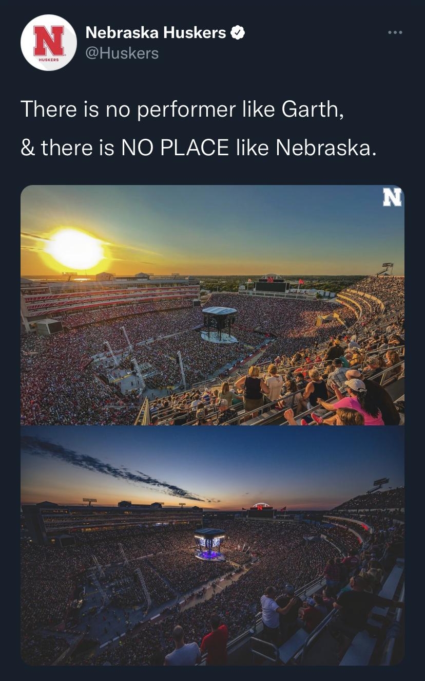 WY W TE T CTY EEETS There is no performer like Garth there is NO PLACE like Nebraska