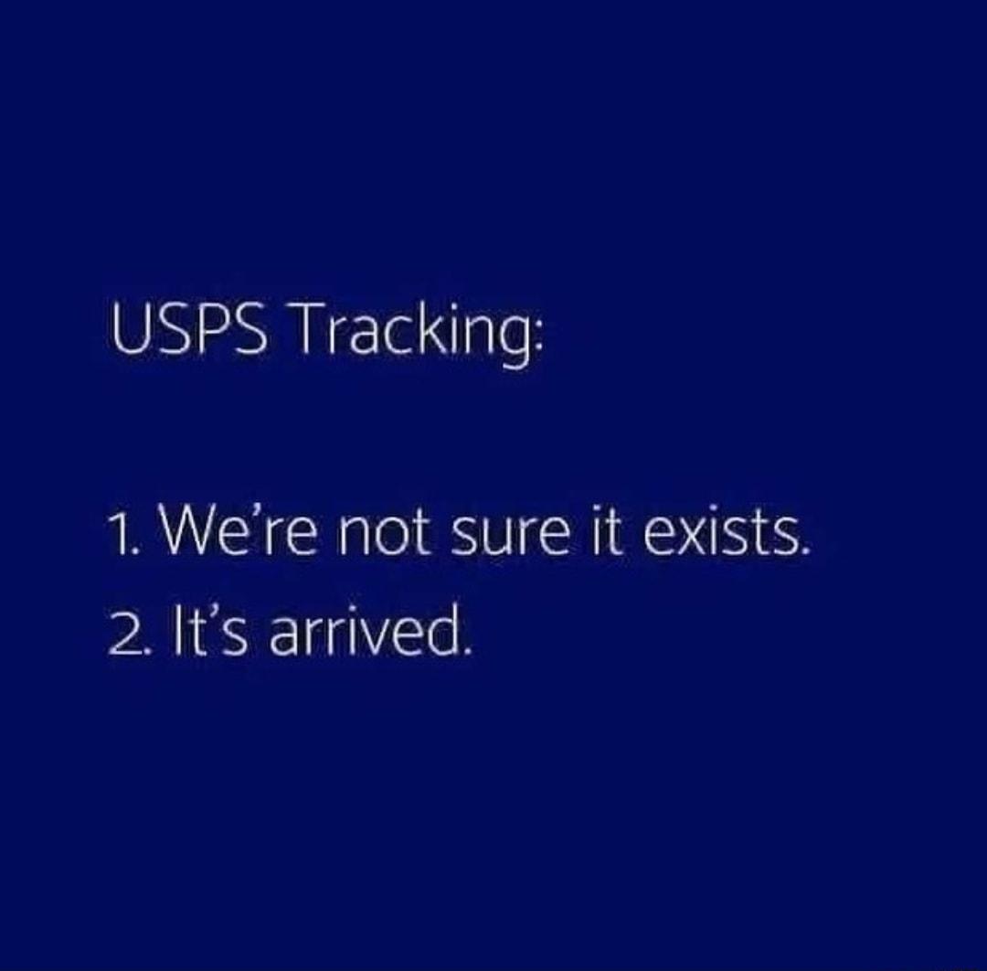 USPS Tracking 1 Were not sure it exists 2 Its arrived