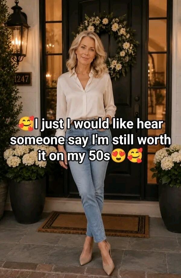 I just I would like hear someone say I'm still worth it on my 50s