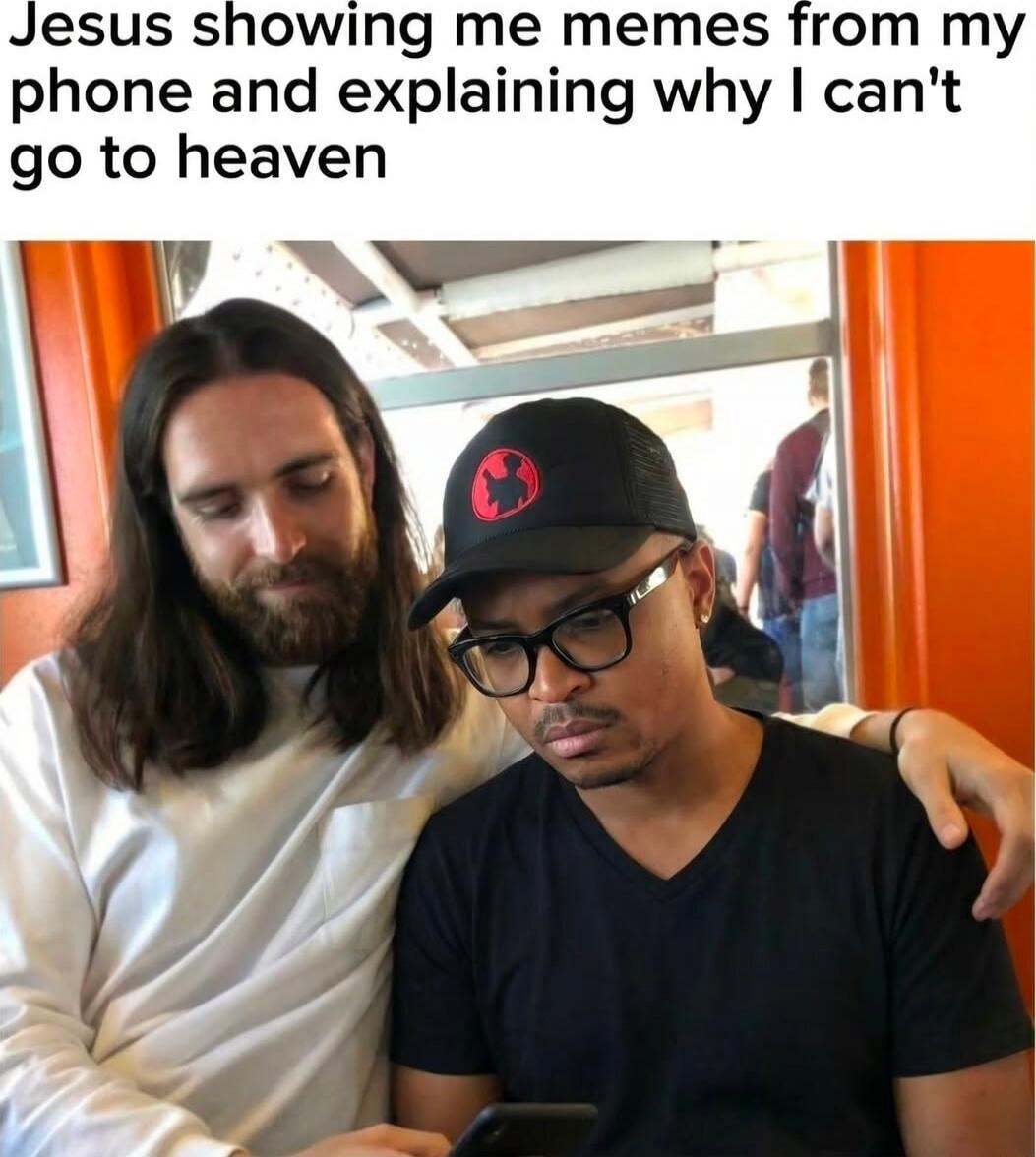 Jesus showing me memes from my phone and explaining why I can't go to heaven