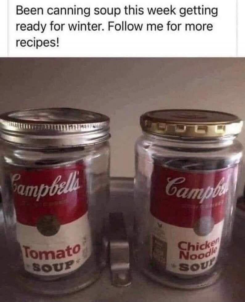Been canning soup this week getting ready for winter. Follow me for more recipes! Campbell's Tomato Soup. Campbell's Chicken Noodle Soup.