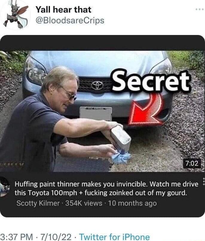 Yall hear that loodsareCrips Huffing paint thinner makes you invincible Watch me drive this Toyota 100mph fucking zoinked out of my gourd cotty Kilmer 354K views 10 montt