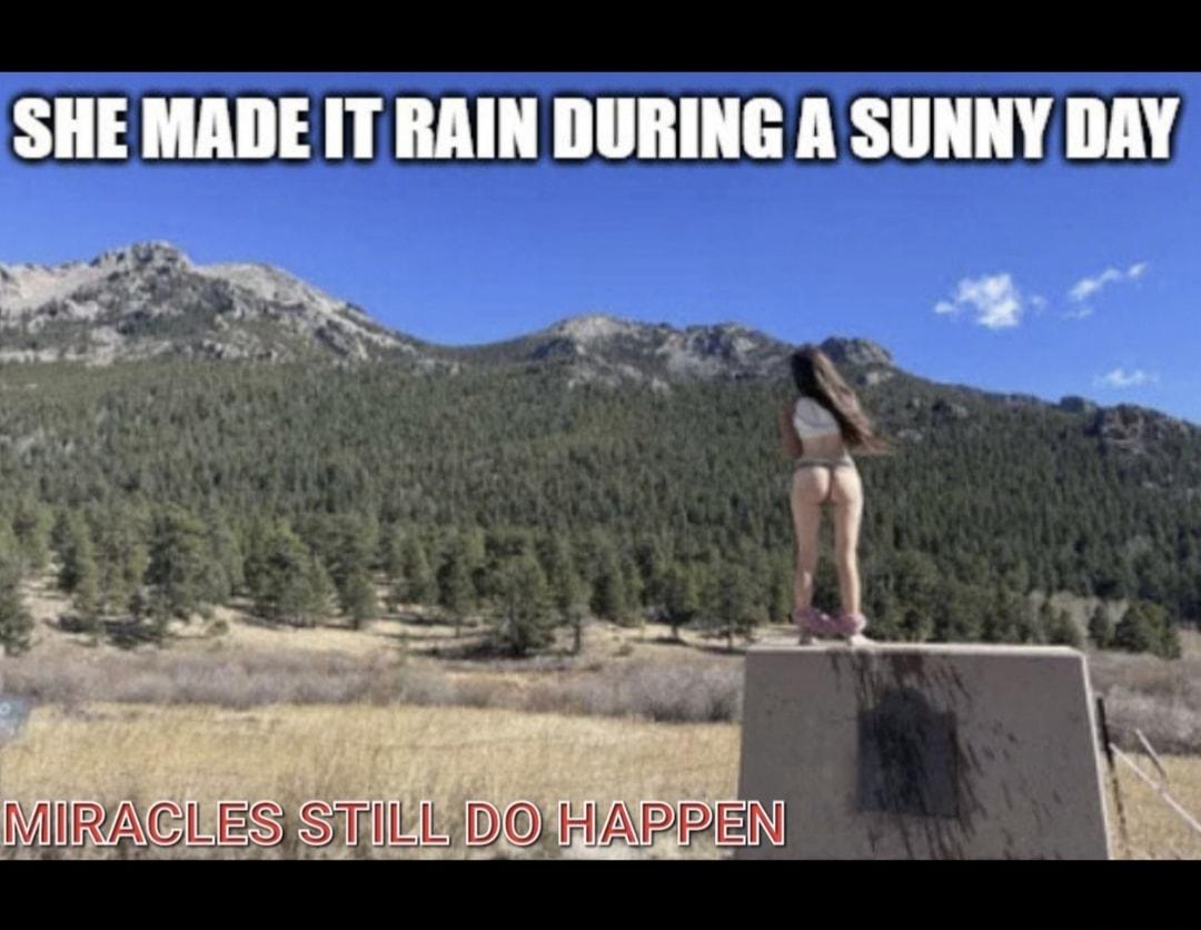 SHE MADE IT RAIN DURING A SUNNY DAY