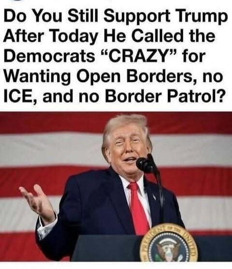 Do You Still Support Trump After Today He Called the Democrats 