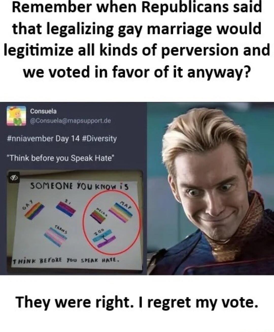 Remember when Republicans said that legalizing gay marriage would legitimize all kinds of perversion and we voted in favor of it anyway? They were right. I regret my vote.