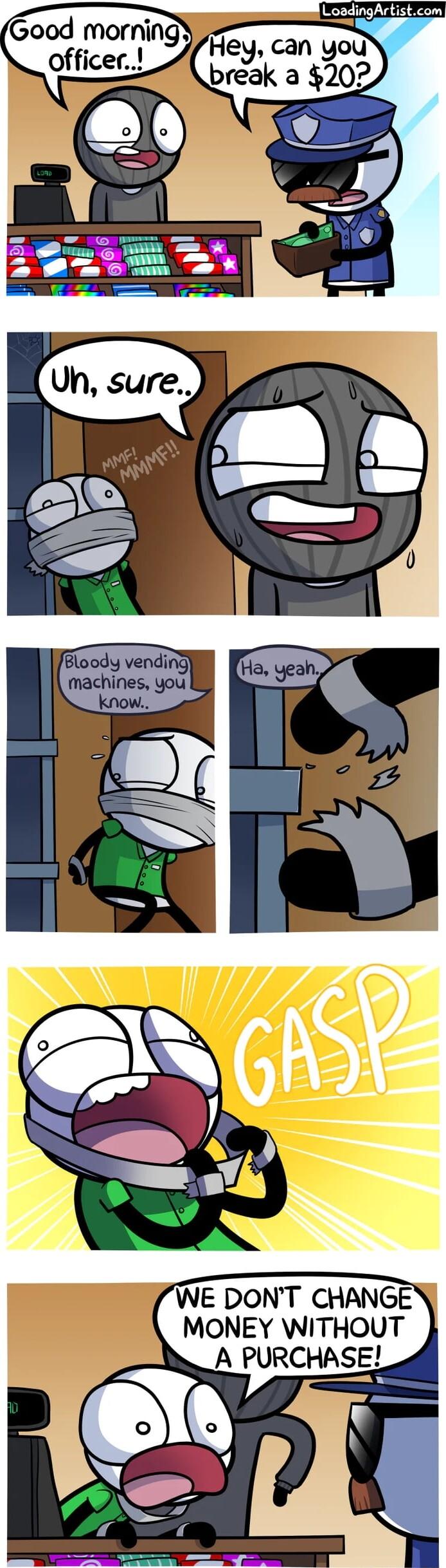 Go morningy Good morning Y Hey can officer brek 2 202 o WE DONT CHANGE MONEY WITHOUT DA PURCHASE