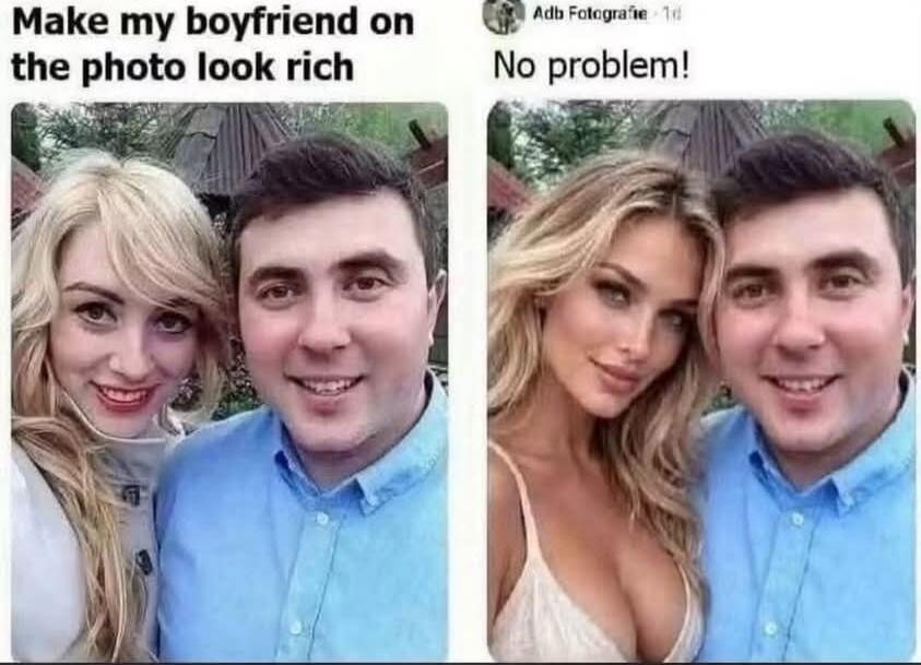 Make my boyfriend on the photo look rich No problem!