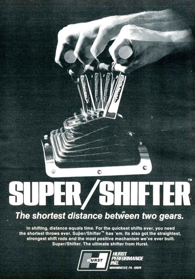 SUPER/SHIFTER
The shortest distance between two gears.
In shifting, distance equals time. For the quickest shifts ever, you need the shortest throws ever. Super/Shifter has ’em. Its also got the straightest, strongest shift rods and the most positive mechanism we’ve ever built. Super/Shifter. The ultimate shifter from Hurst.