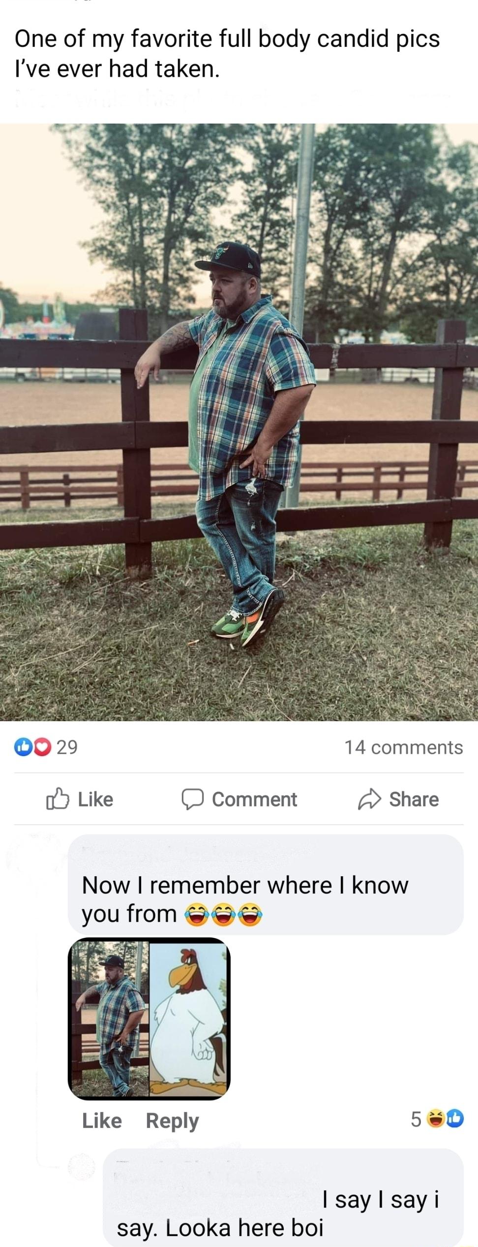 One of my favorite full body candid pics Ive ever had taken 029 14 comments o Like D Comment 2 Share Now remember where know you from Like Reply 580 say I sayi say Looka here boi