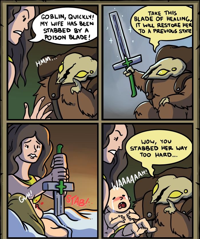 GOBLIN QuICKLY MY WIFE HAS BEEN STABBED BY A POISON BLADE Wow You STABBED HER WAY TOO HARD