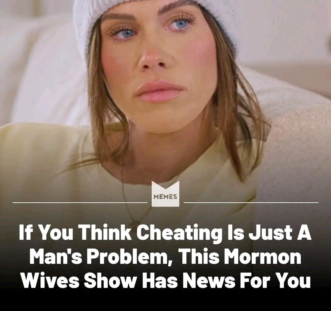 If You Think Cheating Is Just A Man's Problem, This Mormon Wives Show Has News For You