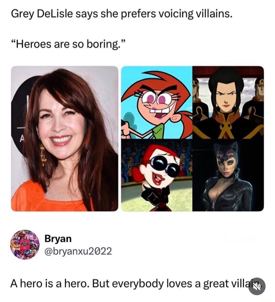 Grey DeLisle says she prefers voicing villains. 
