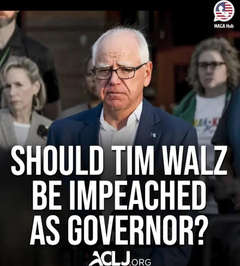 SHOULD TIM WALZ BE IMPEACHED AS GOVERNOR?