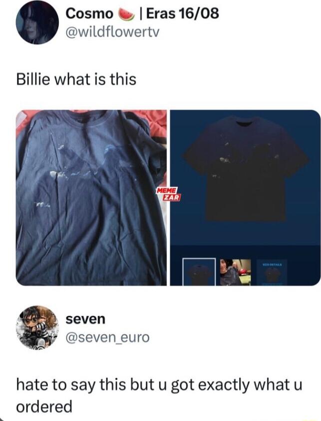 Cosmo Eras 1608 wildflowertv Billie what is this seven k seven_euro hate to say this but u got exactly what u ordered