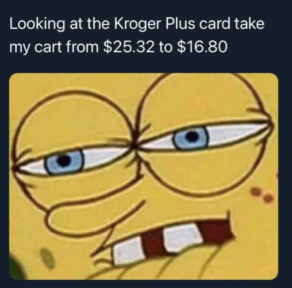 Looking at the Kroger Plus card take VAl a el R VASRC YA R Y SR 0