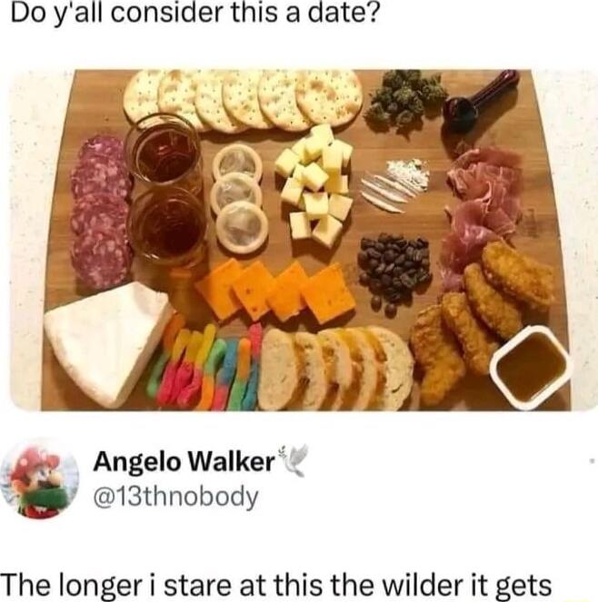 Do yall consider this a date 1 3 Angelo Walker 13thnobody The longer i stare at this the wilder it gets