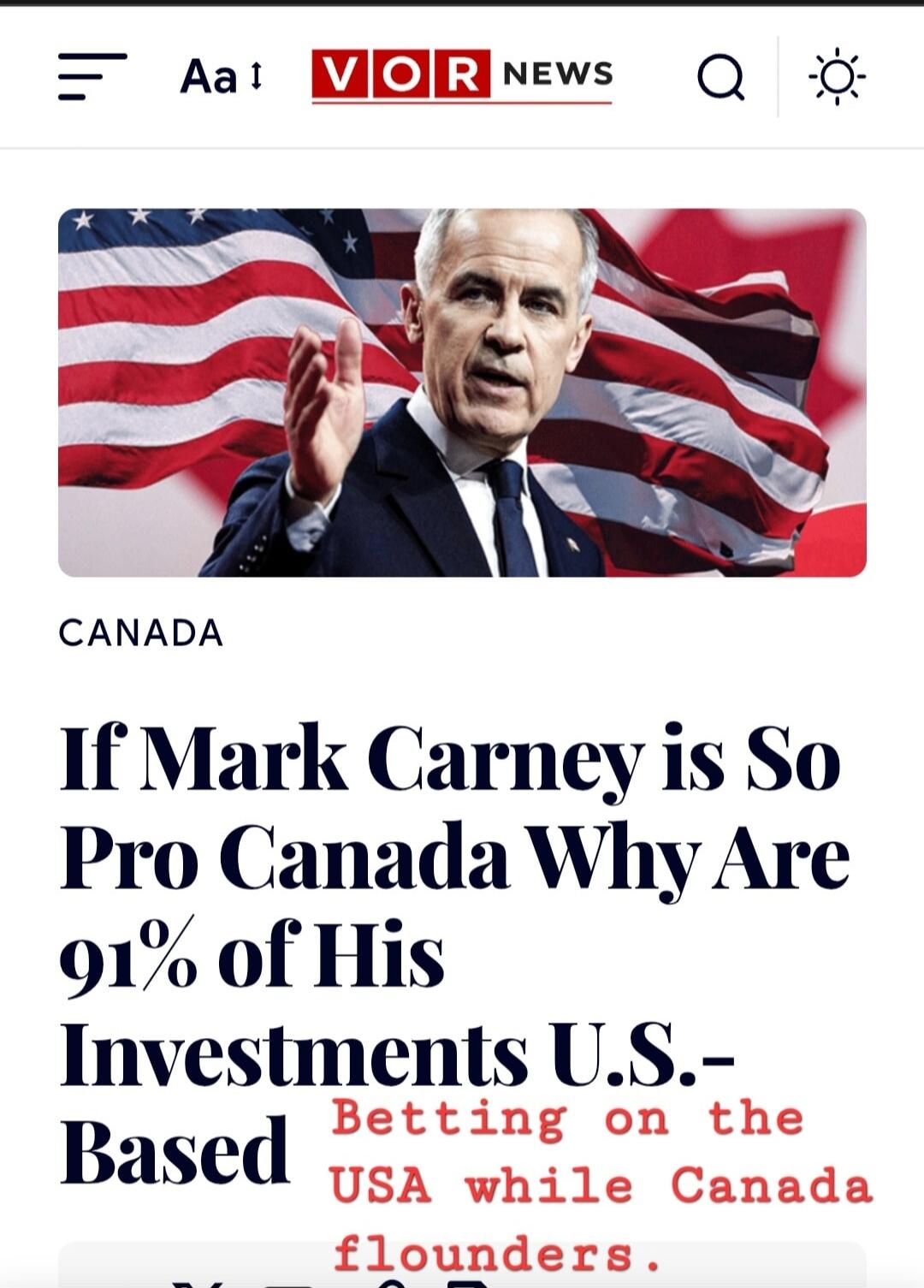 VOR NEWS CANADA If Mark Carney is So Pro Canada Why Are 91% of His Investments U.S.-Based Betting on the USA while Canada flounders.