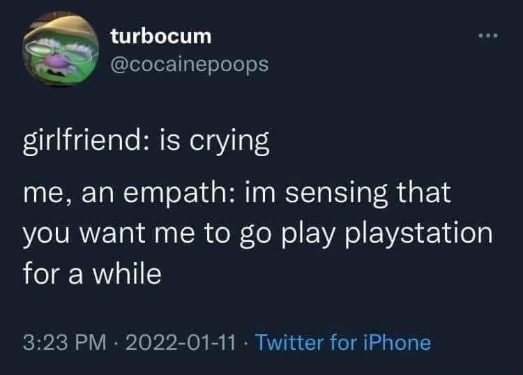 turbocum s cocainepoops girlfriend is crying me an empath im sensing that W IRVE N CR RN I EVA W Eldlolg for a while 823 PM 2022 01 11 Twitter for iPhone