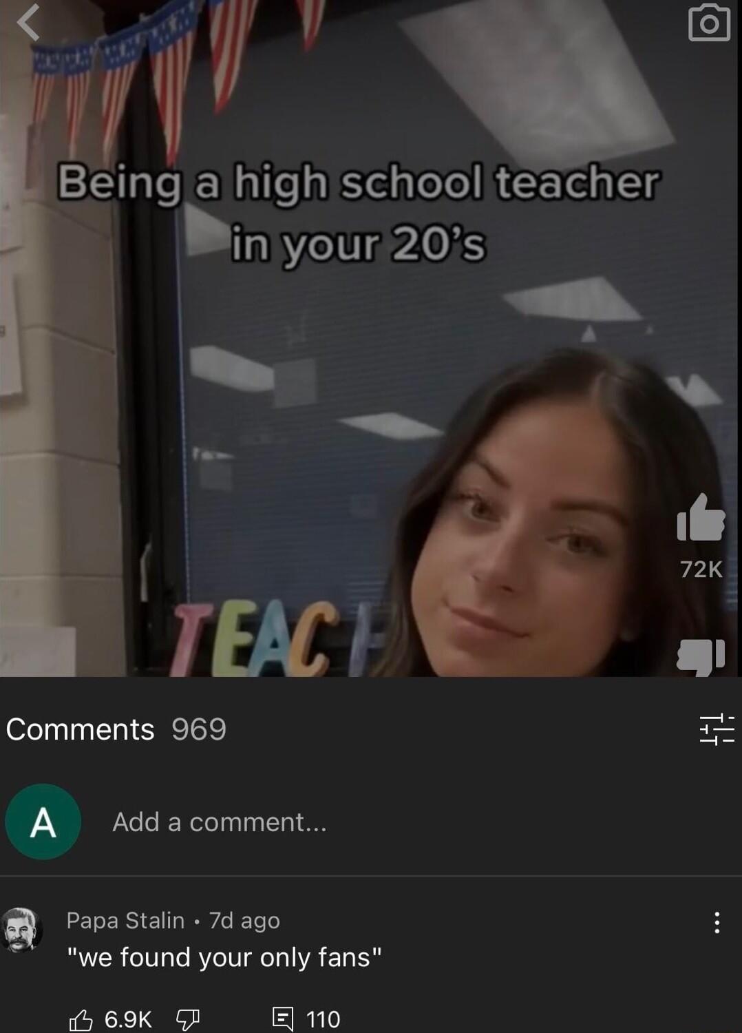 a highischoolteacher inyour20s Comments 969 Q Add a comment Papa Stalin 7d ago e found your only fans b 69K G ISEL0