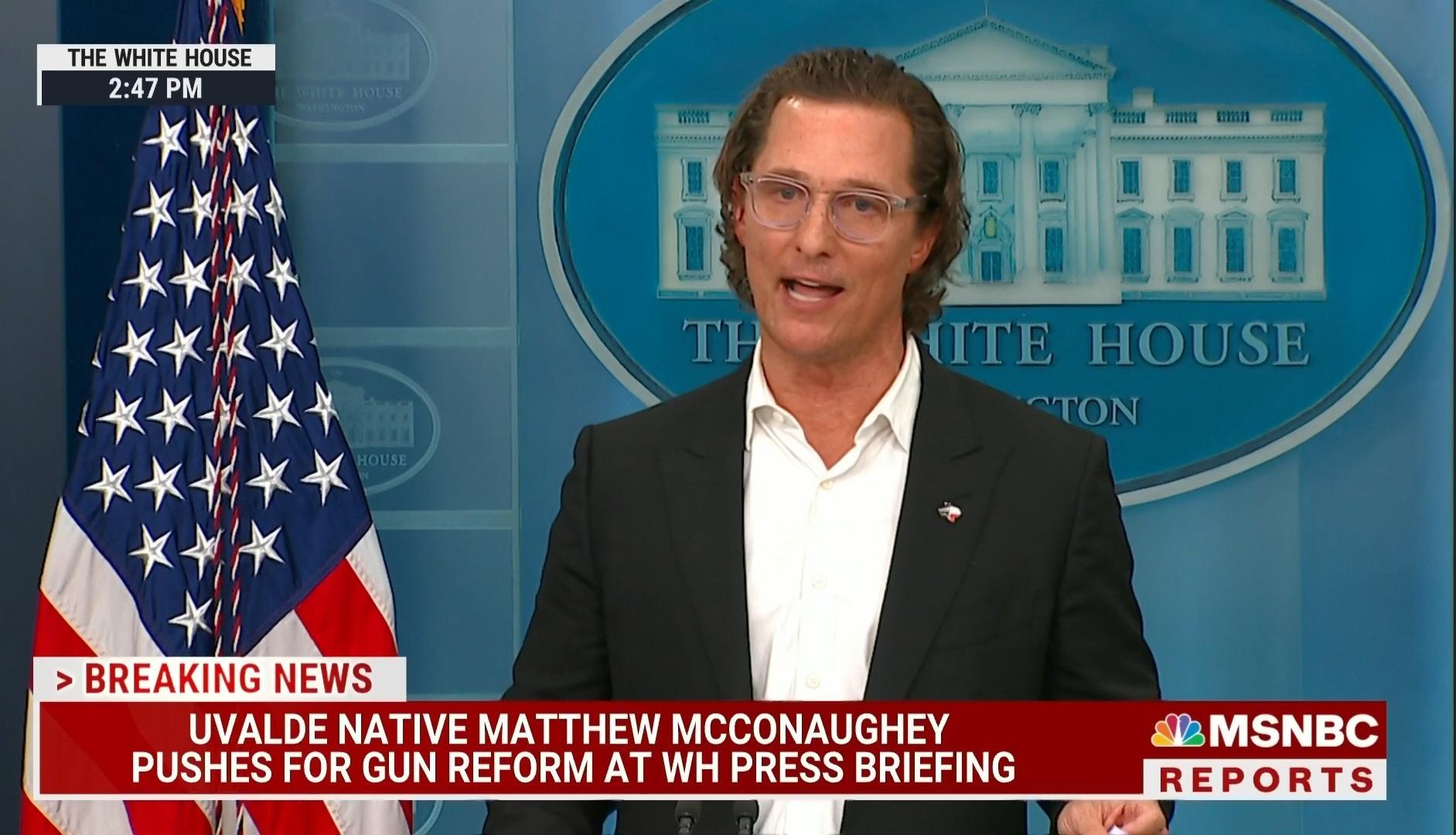 EFL HOUQF MO BREAKING NEWS UVALDE NATIVE MATTHEW MCCONAUGHEY PUSHES FOR GUN REFORM AT WH PRESS BRIEFING d2MSNBC REPORTS