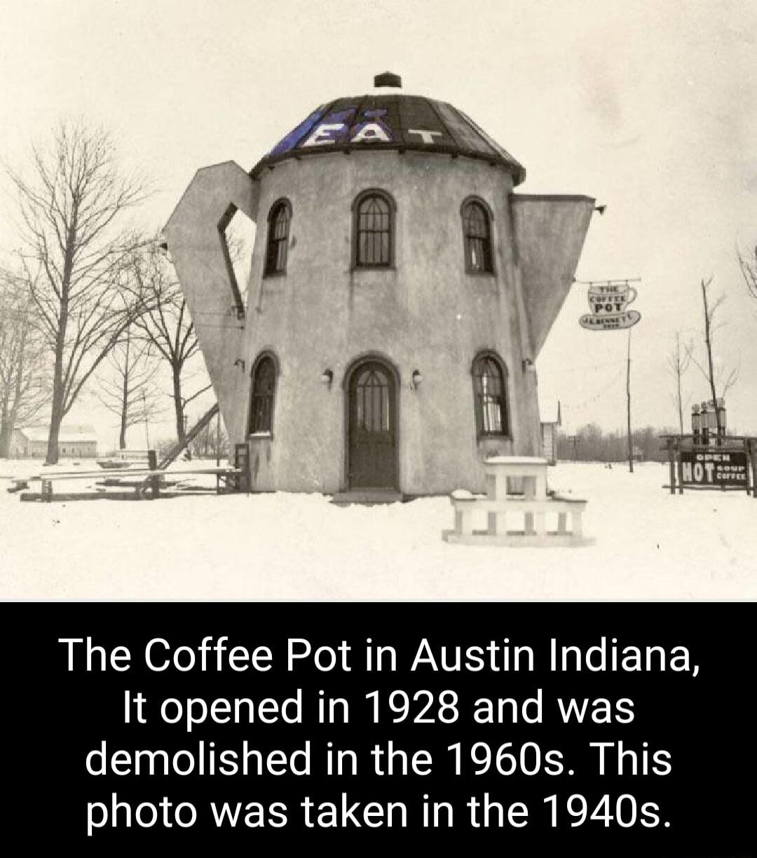 The Coffee Pot in Austin Indiana It opened in 1928 and was demolished in the 1960s This photo was taken in the 1940s