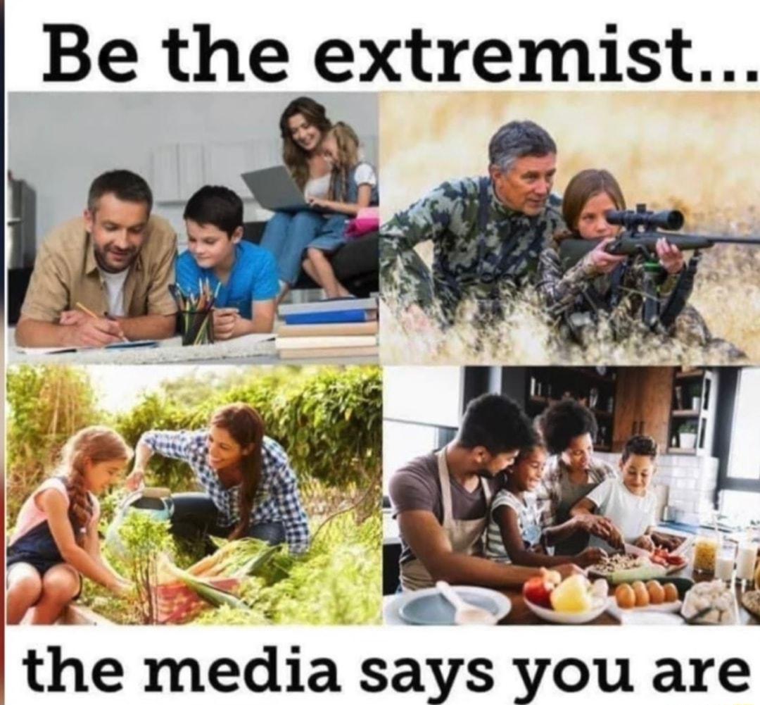 Be the extremist