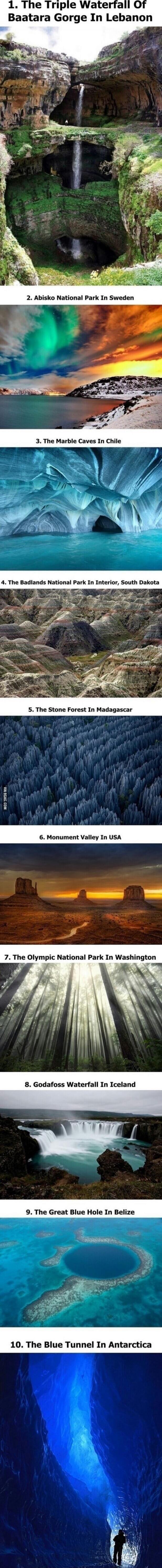 1. The Triple Waterfall Of Baatara Gorge In Lebanon 2. Abisko National Park In Sweden 3. The Marble Caves In Chile 4. The Badlands National Park In Interior, South Dakota 5. The Stone Forest In Madagascar 6. Monument Valley In USA 7. The Olympic National Park In Washington 8. Godafoss Waterfall In Iceland 9. The Great Blue Hole In Belize 10. The Bl