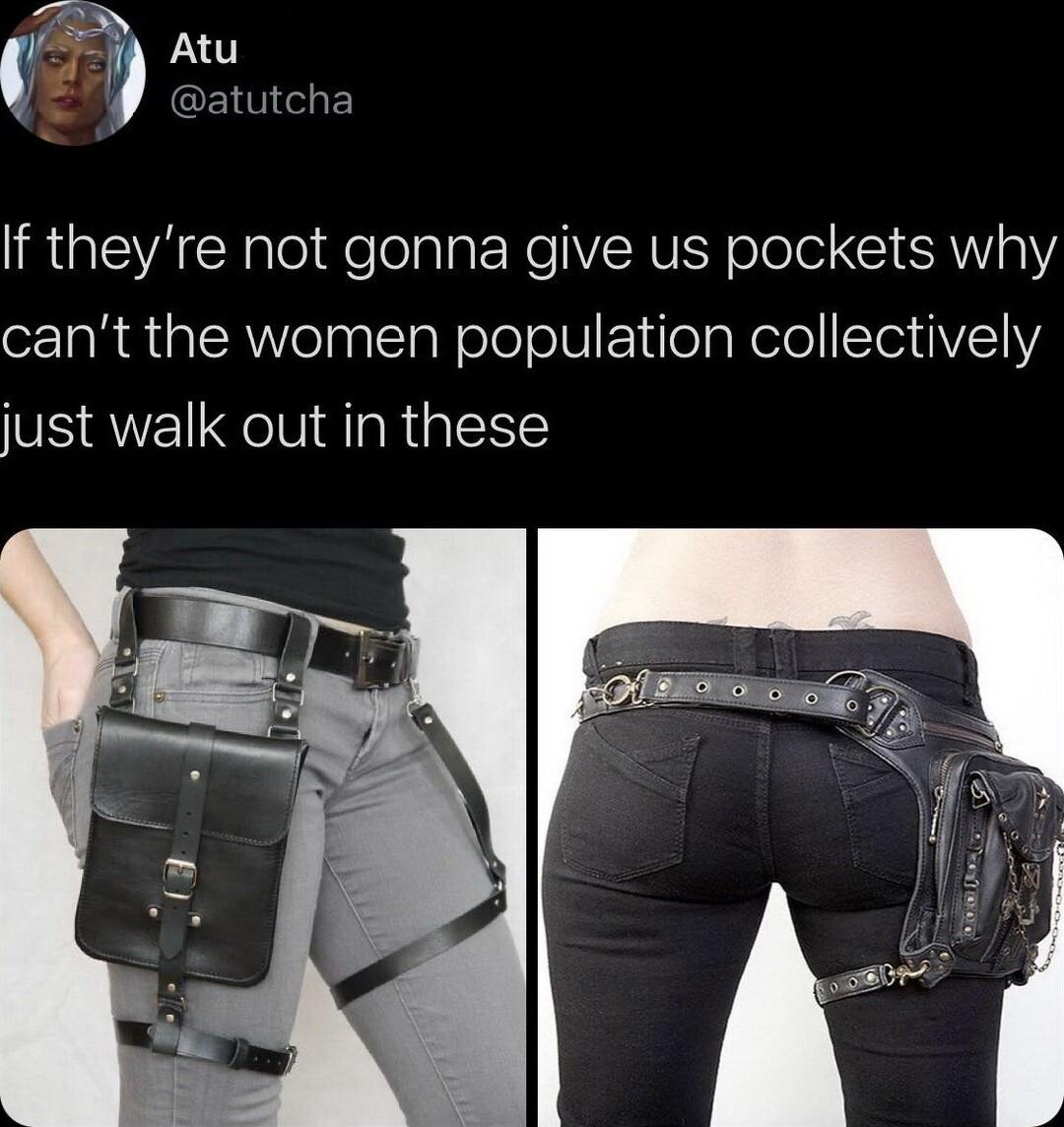 ku L atutcha If theyre not gonna give us pockets why cant the women population collectively just walk out in these