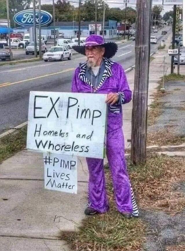 EX Pimp Homeless and Whoreless #PIMP Lives Matter