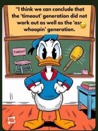 I think we can conclude that the 'timeout' generation did not work out as well as the 'ass whoopin' generation. TIMEOUT