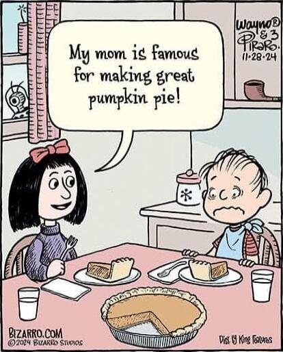 My mom i famoud for making great pumpkin pie