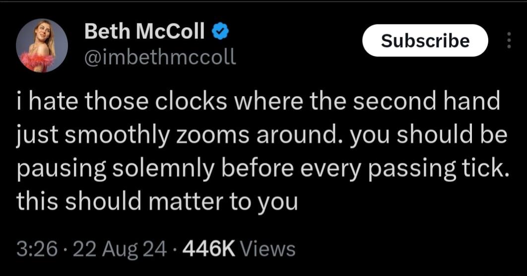 0 Beth McColl imbethmecoll EICR QIR T CAV IR G ERET e Ty T Ry E o just smoothly zooms around you should be pausing solemnly before every passing tick this should matter to you IRV P Y NTERZ R VL QUETE