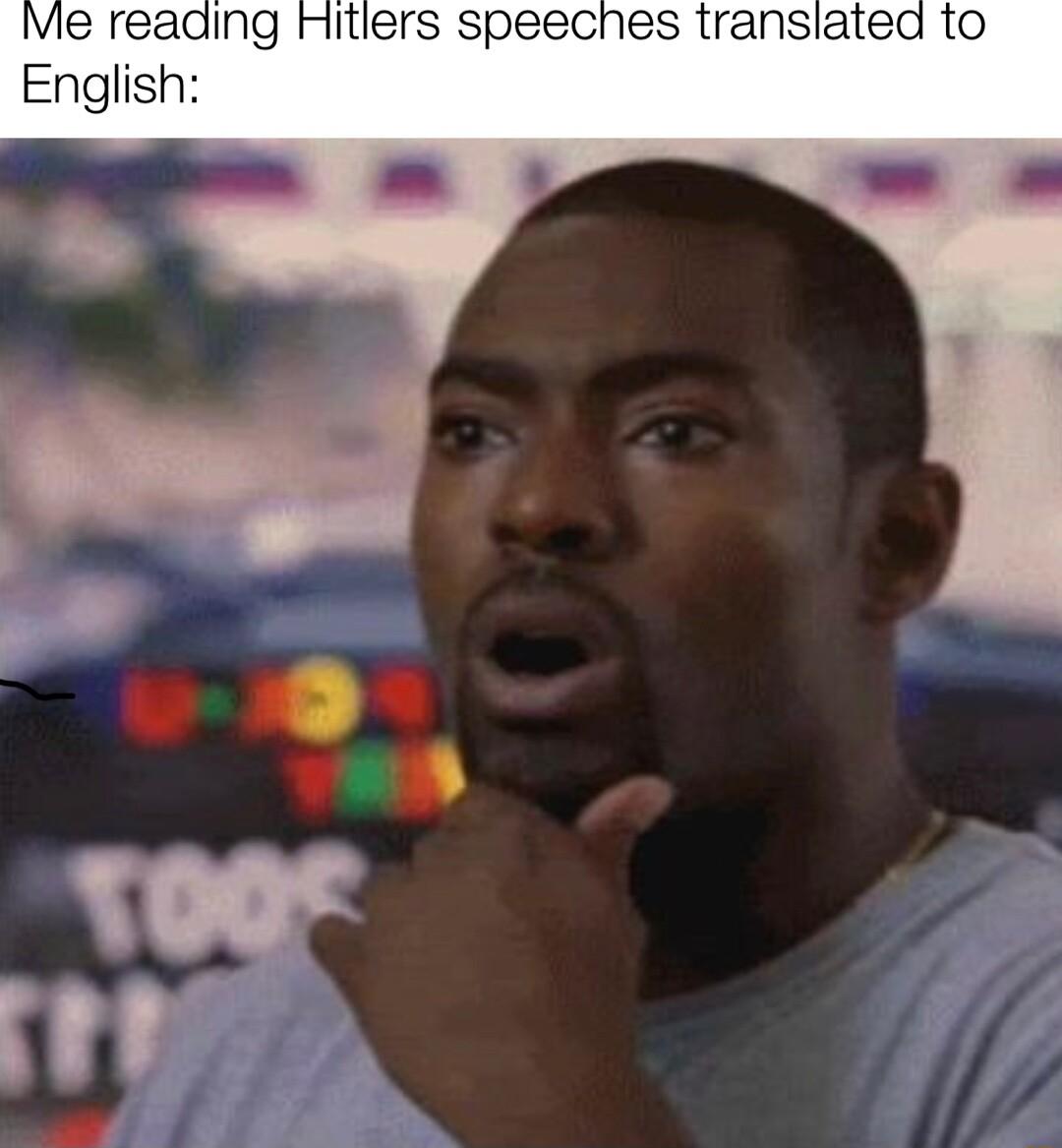 Me reaaing Hitlers speeches trans English