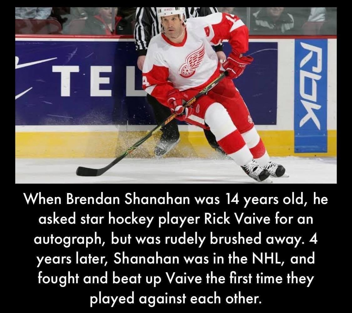 VAU RN G TR ToT To Yol WYV R P RVECYTE o B asked star hockey player Rick Vaive for an o101 foYeTgo oY W 1V RVVICTRN oTTe V VAL ST 1Yo A6 years later Shanahan was in the NHL and fought and beat up Vaive the first time they SJLWZYe ReTo To 1T 13 YoTol el Y V