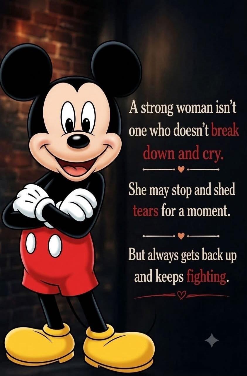 A strong woman isn't one who doesn't break down and cry. She may stop and shed tears for a moment. But always gets back up and keeps fighting.