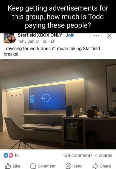 Keep getting advertisements for this group how much is Todd paymg these people Traveling for work doesnt mean taking Starfield breaks
