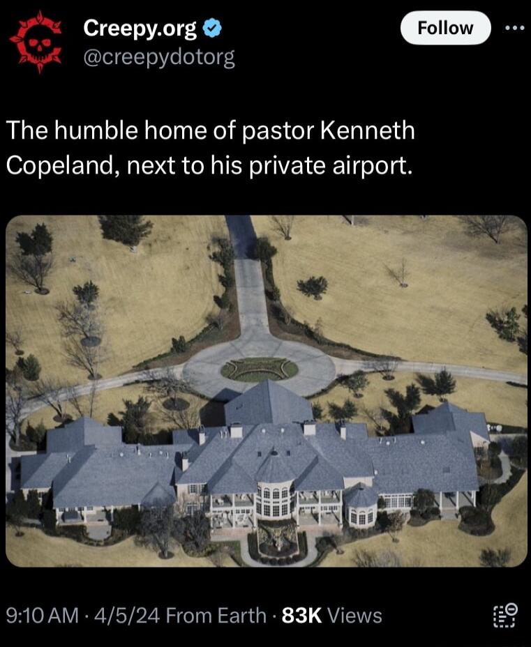 C Creepyorg creepydotorg The humble home of pastor Kenneth Copeland next to his private airport CRIPAV VTP I I GRE X QLTS