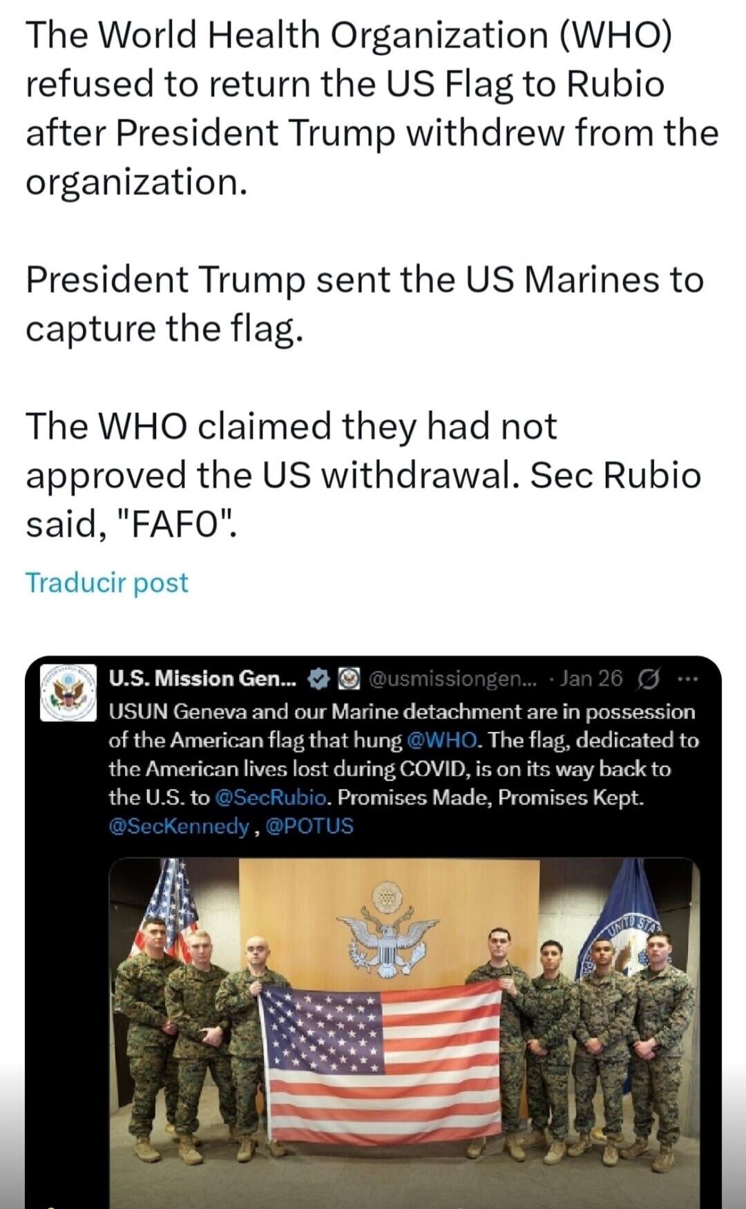 The World Health Organization (WHO) refused to return the US Flag to Rubio after President Trump withdrew from the organization. President Trump sent the US Marines to capture the flag. The WHO claimed they had not approved the US withdrawal. Sec Rubio said, 