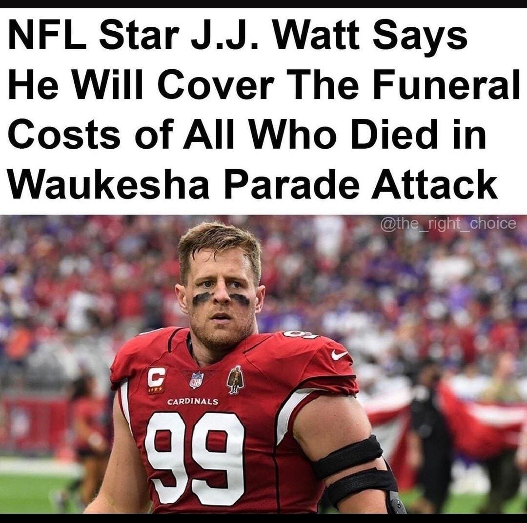 NFL Star JJ Watt Says He Will Cover The Funeral Costs of All Who Died in Waukesha Parade Attack 7 i