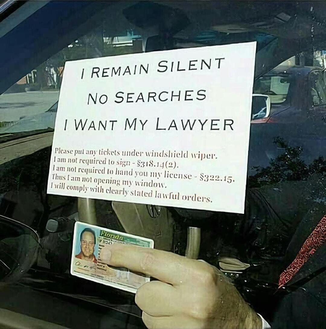REMAIN SILENT No SEARCHES WANT MY LAWYER