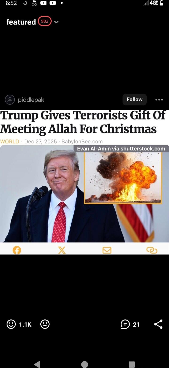 Trump Gives Terrorists Gift Of Meeting Allah For Christmas
WORLD · Dec 27, 2025 · BabylonBee.com Evan Al-Amin via shutterstock.com