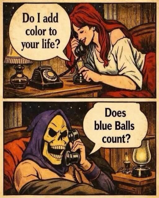 Do I add color to your life? Does blue Balls count?