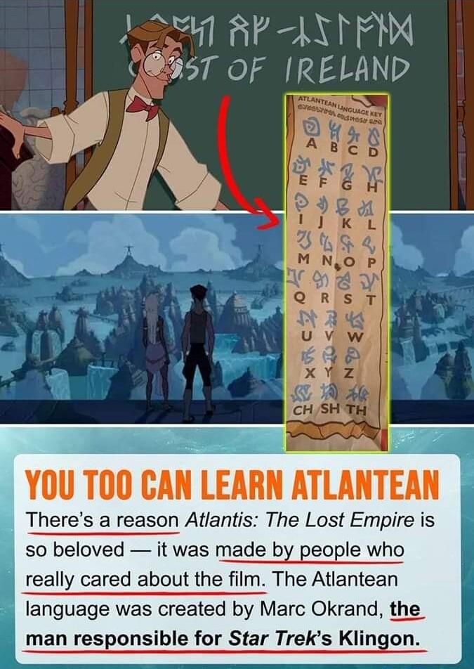 Theres a reason Atlantis The Lost Empire is so beloved it was made by people who really cared about the film The Atlantean language was created by Marc Okrand the man responsible for Star Treks Klingon