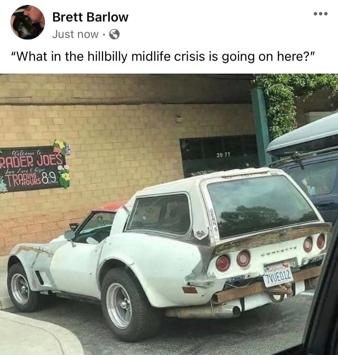 Brett Barlow Just now What in the hillbilly midiife crisis is going on here