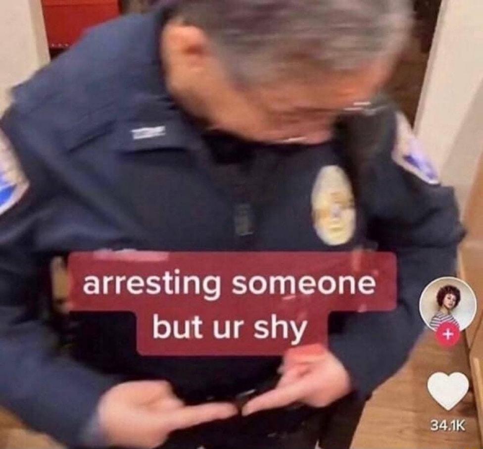 o arresting someone but ur shy 4