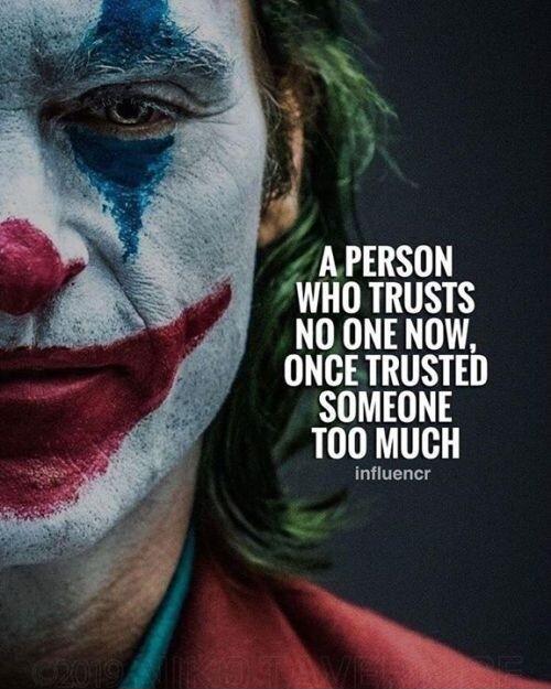 APERSON WHO TRUSTS NO ONENOW ONCE TRUSTED SOMEONE 100 MUCH influencr