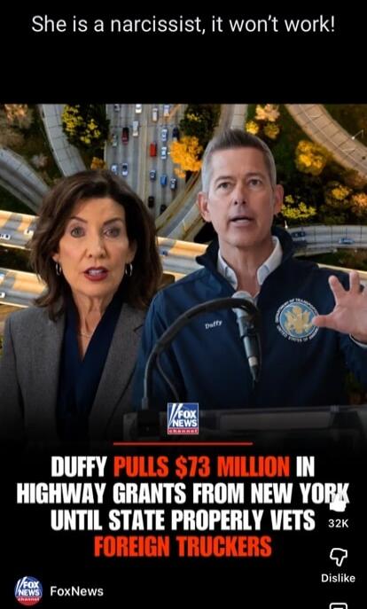 She is a narcissist, it won't work! Duffy pulls $73 million in highway grants from New York until state properly vets foreign truckers.